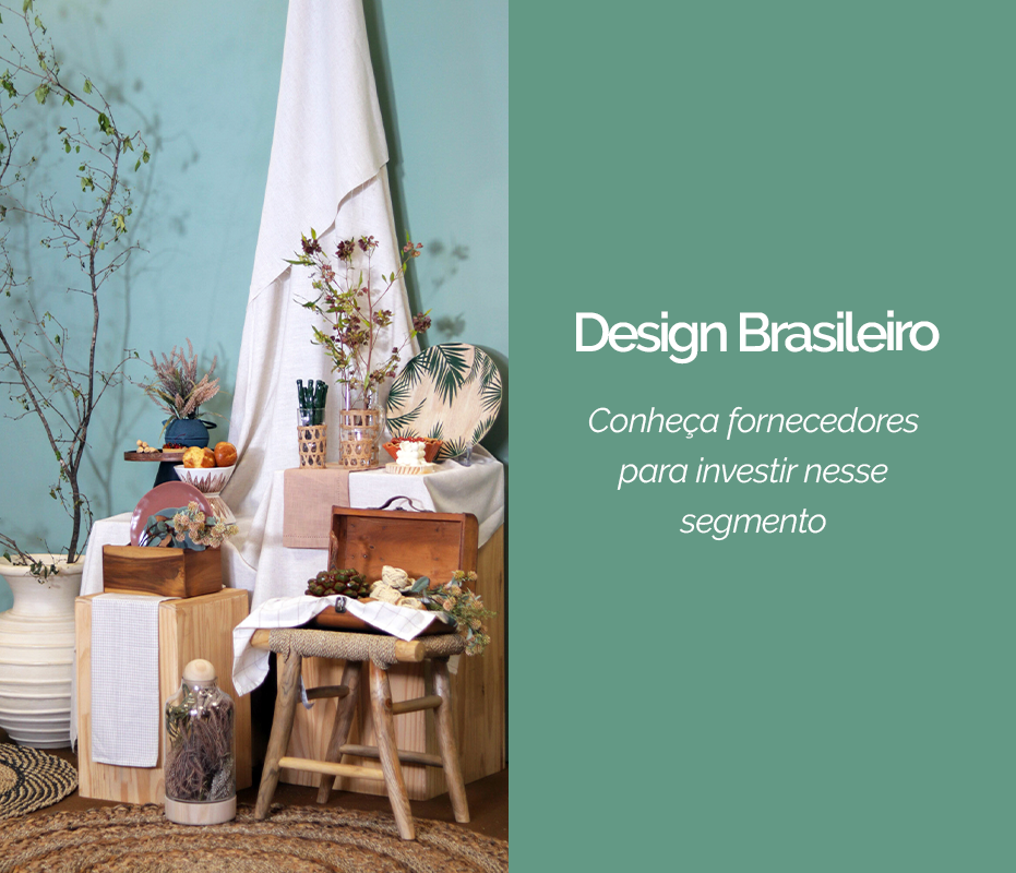 Design Brasileiro: conheça fornecedores para investir nesse segmento