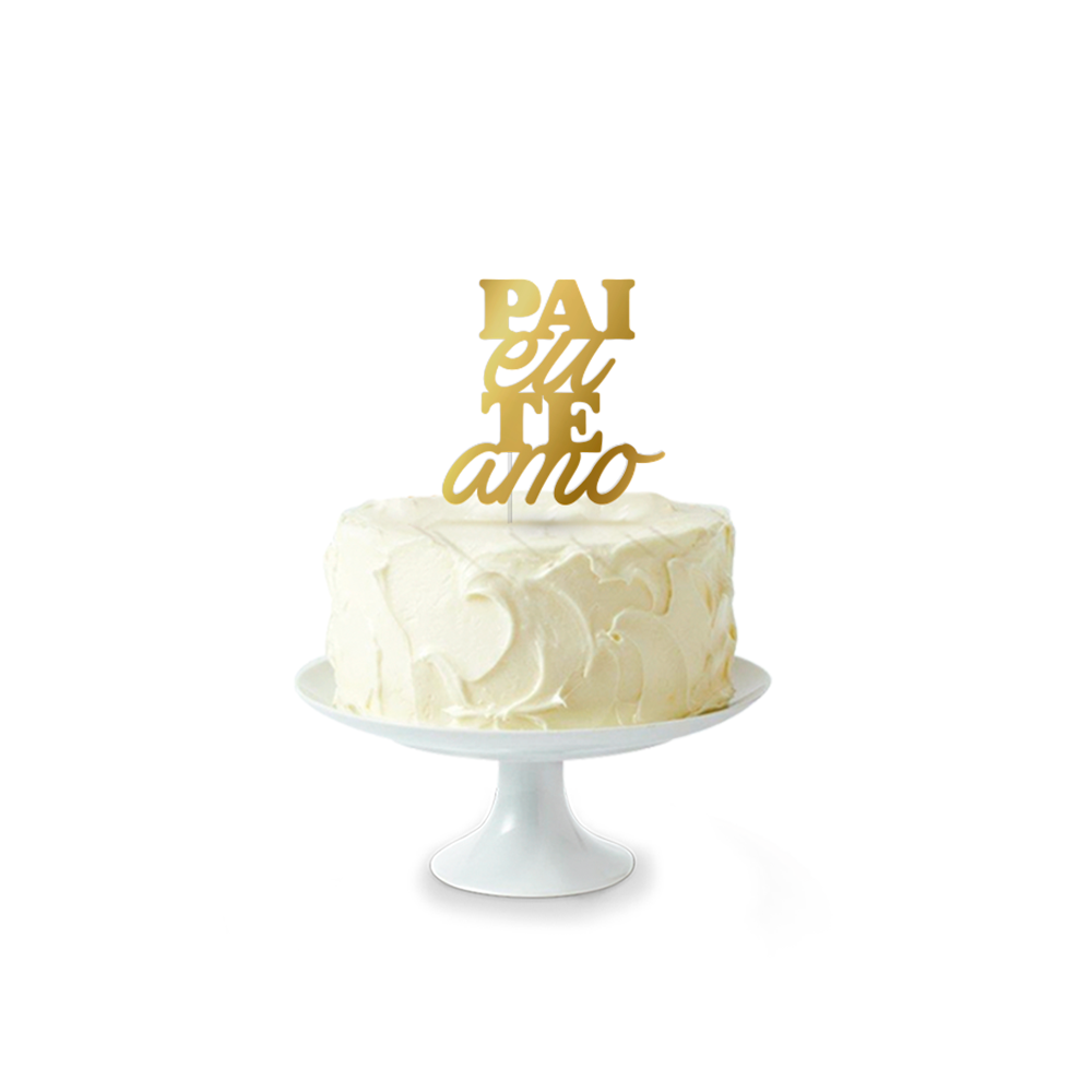 TOPO DE BOLO PAPEL METÁLICO PAI EU TE AMO DOURADO